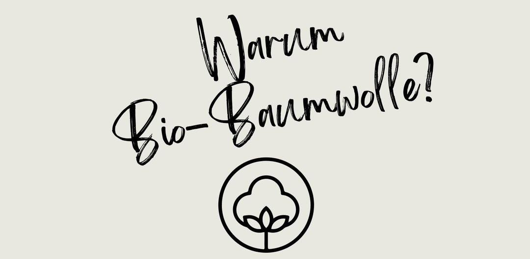 Schriftzug »Warum Bio-Baumwolle?« und Baumwollsymbol auf hellem Hintergrund, nachhaltig vegane Babymode