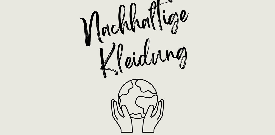 Schriftzug Nachhaltige Kleidung mit stilisierter Erde in Händen auf hellem Hintergrund